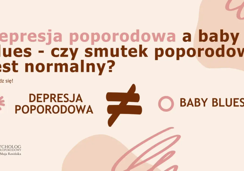 Depresja poporodowa czy baby blues? Kluczowe różnice i pomoc