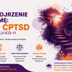 Nowe spojrzenie na traumę: PTSD i CPTSD w ICD-11. Dowiedz się, co to jest CPTSD i jak nowe kryteria poprawiają diagnozę i terapię.