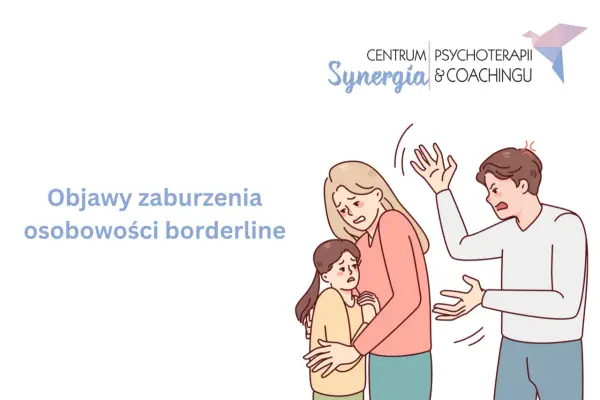 Zaburzenia borderline objawy: Jak rozpoznać i zrozumieć trudności